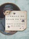 Cover image for I Shall Be Near to You